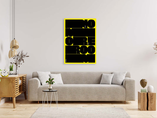 No More Room – Bold Yellow & Black Typography Poster