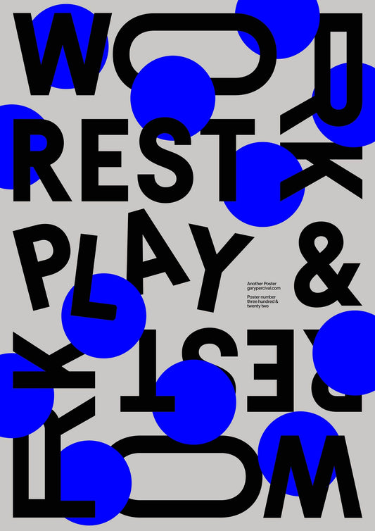 Work, Rest & Play – Limited Edition A0 Poster
