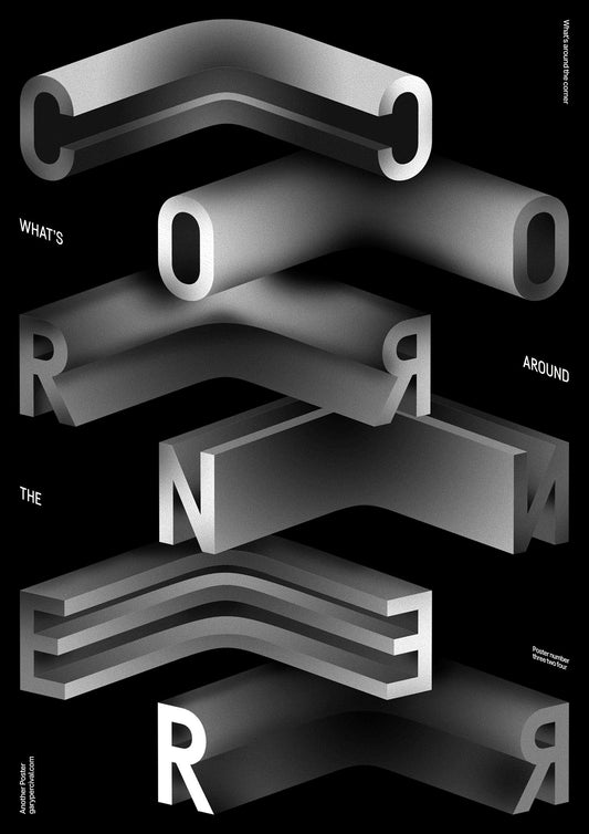 Around The Corner – Monochrome 3D Typography Poster